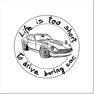 Life is too short to drive boring car Posters and Art